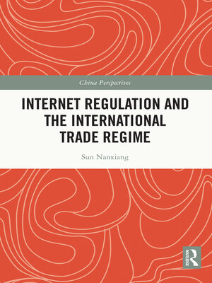 cover image of Internet Regulation and the International Trade Regime